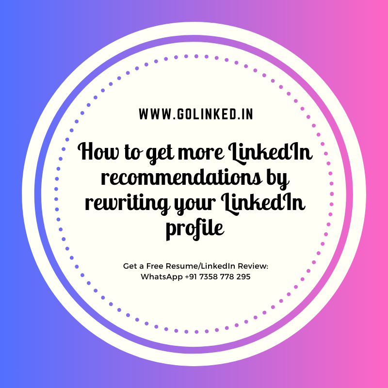 How to get more LinkedIn recommendations by rewriting your LinkedIn profile
