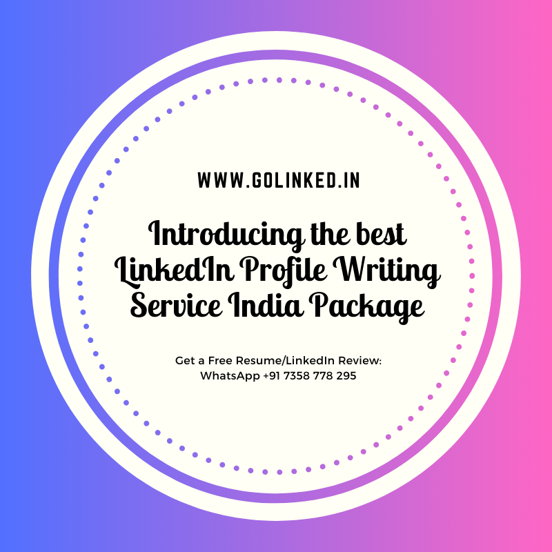 Introducing the best LinkedIn Profile Writing Service India Package
