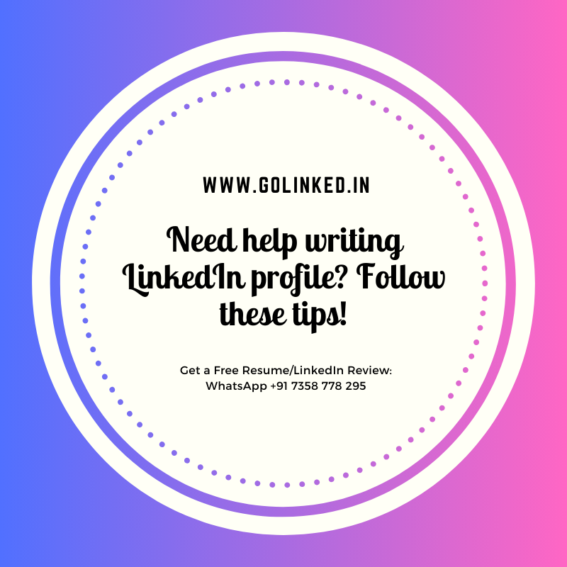 Need help writing LinkedIn profile? Follow these tips!