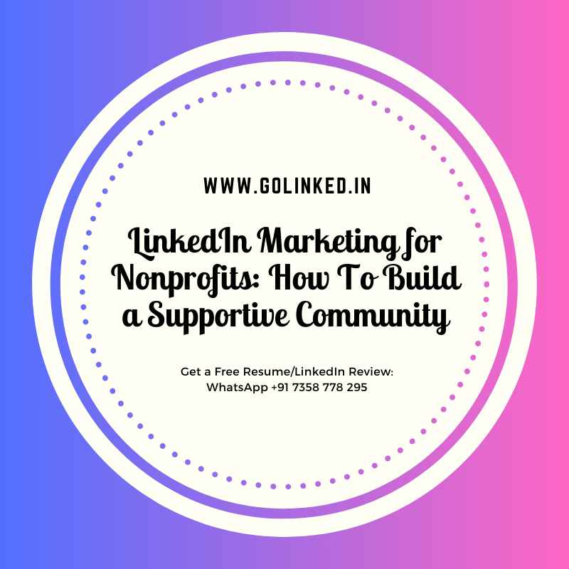 LinkedIn Marketing for Nonprofits How To Build a Supportive Community