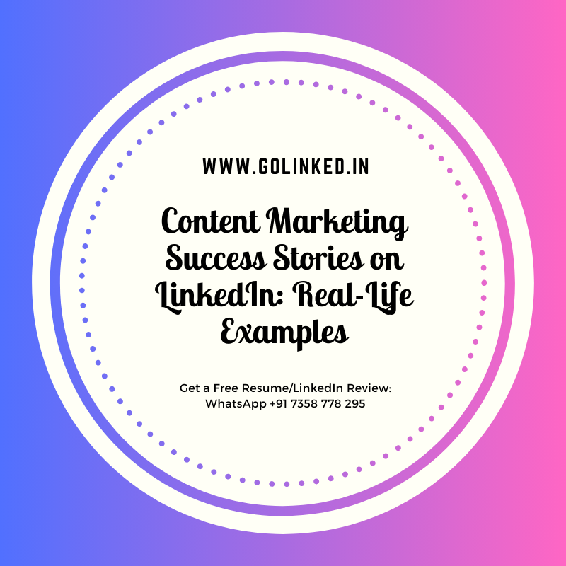 Content Marketing Success Stories on LinkedIn Real-Life Examples
