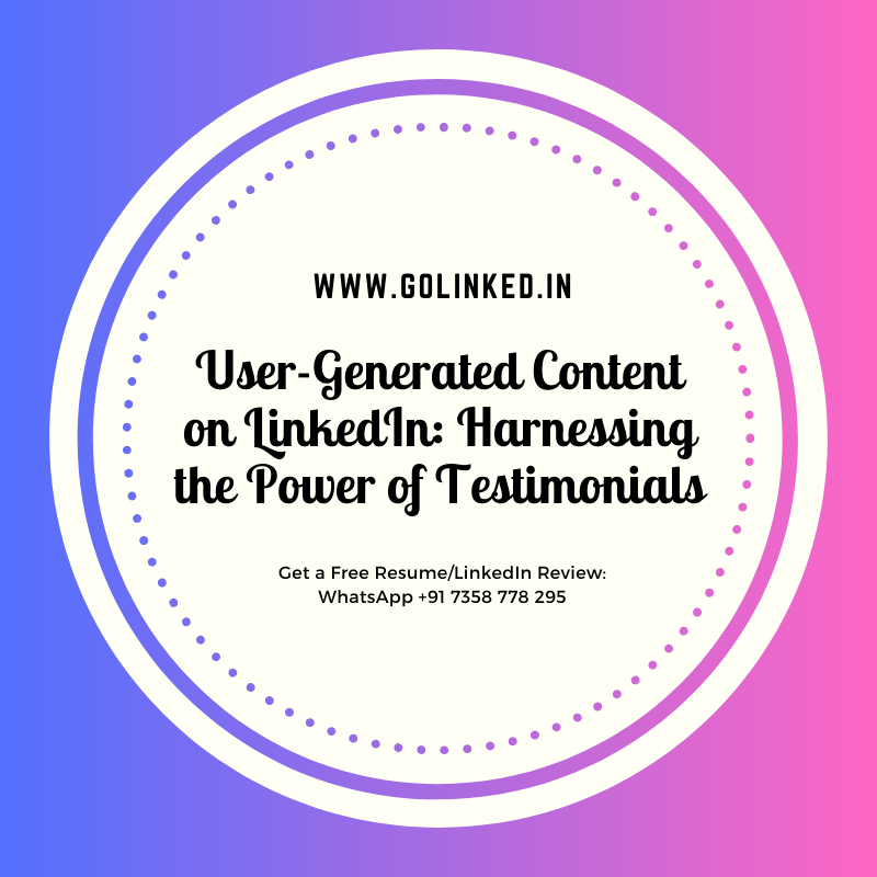 User-Generated Content on LinkedIn: Harnessing the Power of Testimonials