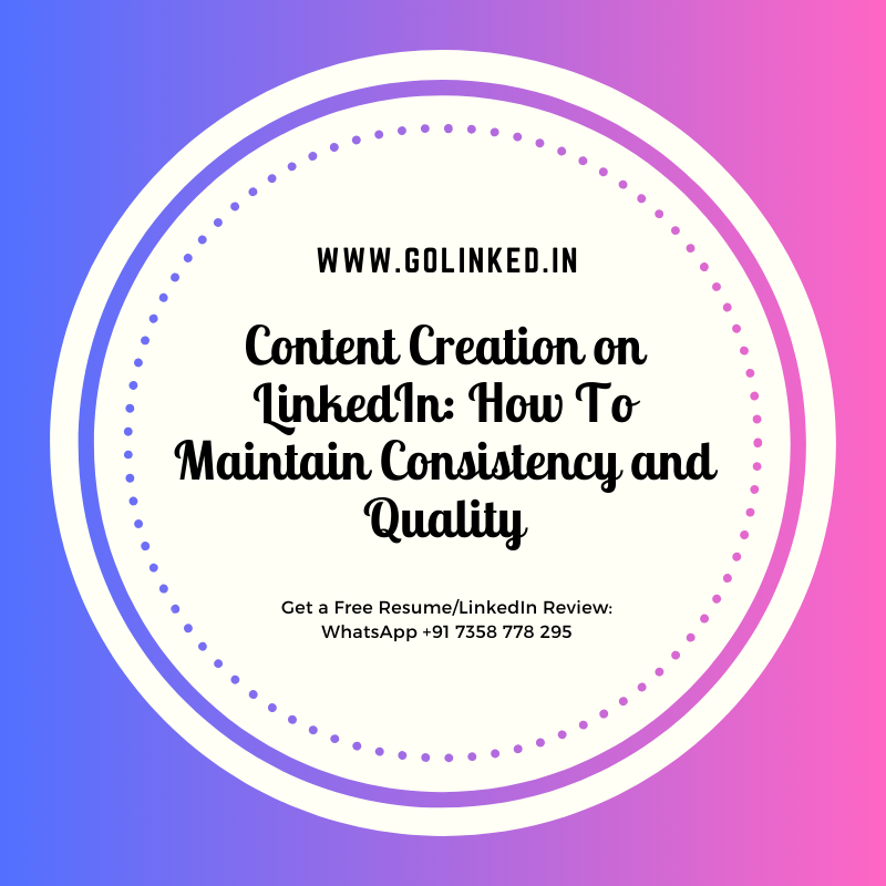 Content Creation on LinkedIn How To Maintain Consistency and Quality