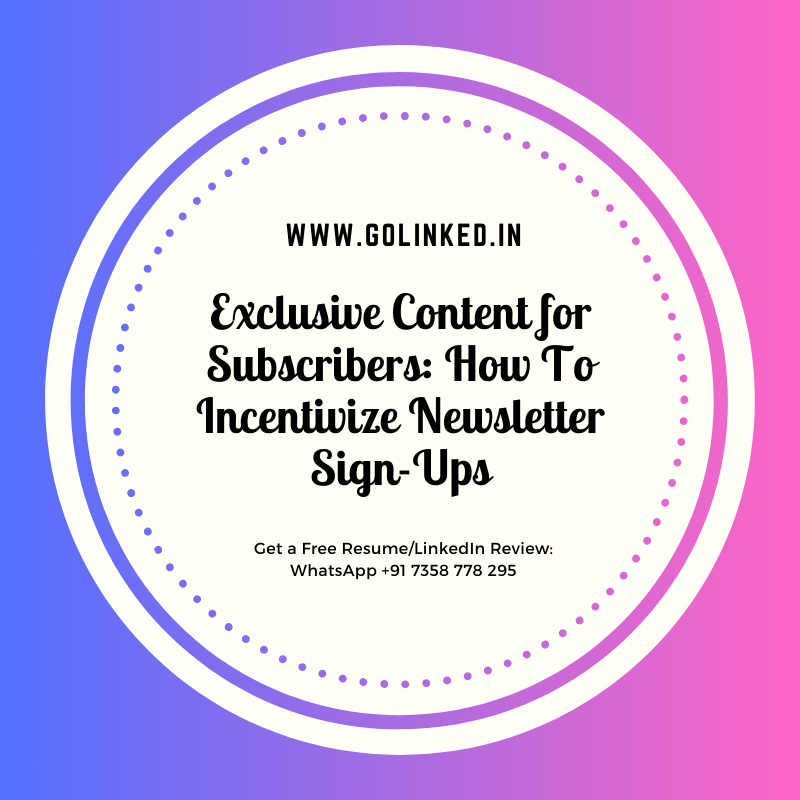 Exclusive Content for Subscribers: How To Incentivize Newsletter Sign-Ups