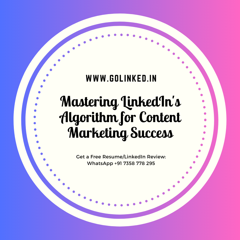 Mastering LinkedIn’s Algorithm for Content Marketing Success