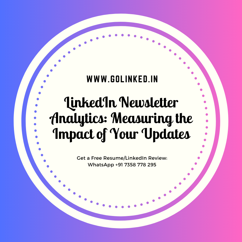LinkedIn Newsletter Analytics: Measuring the Impact of Your Updates