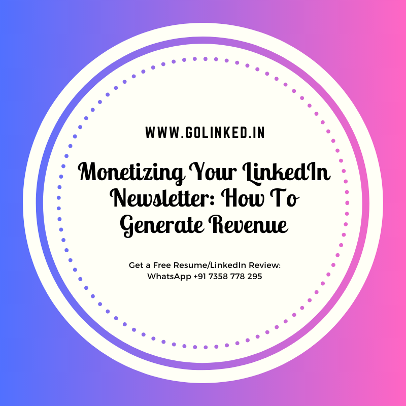 Monetizing Your LinkedIn Newsletter How To Generate Revenue
