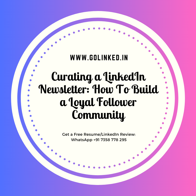 Curating a LinkedIn Newsletter How To Build a Loyal Follower Community