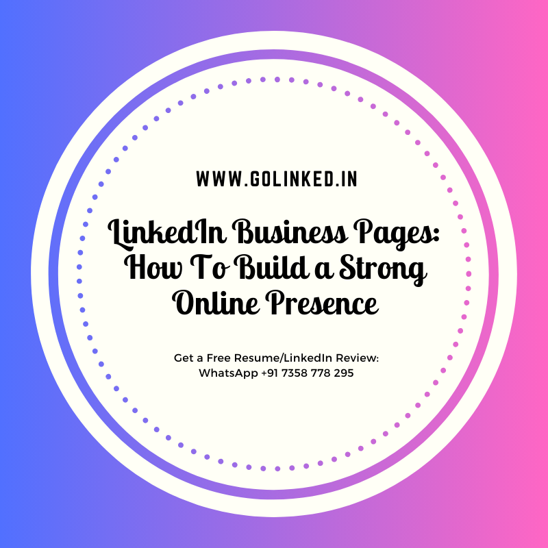 LinkedIn Business Pages: How To Build a Strong Online Presence